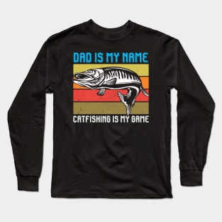 Dad Is My Name Catfishing Is My Game Vintage Fishing Dad Long Sleeve T-Shirt